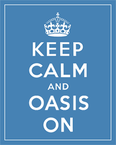 Keep Calm and OASIS On