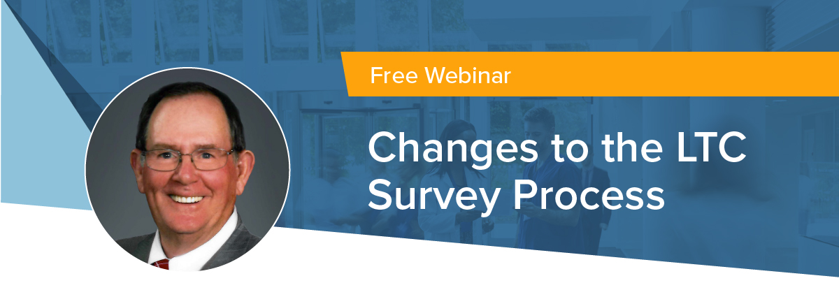 Free SNF Webinar: Changes to the LTC Survey Process