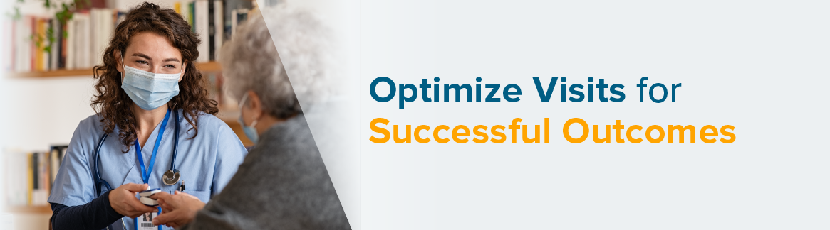 Optimize Visits for Successful Outcomes